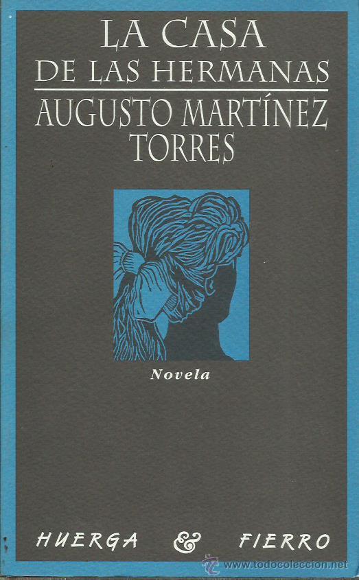 Libros: LA CASA DE LAS HERMANAS - Mart&iacute;nez Torres,Augusto - Foto 1