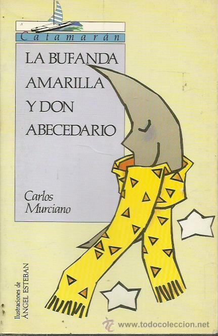Libros: LA BUFANDA AMARILLA Y DON ABECEDARIO - Murciano,Carlos - Foto 1