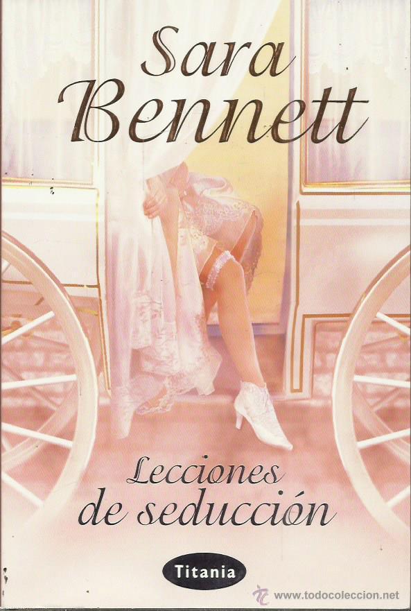 Libros: LECCIONES DE SEDUCCI&Oacute;N - Bennett,Sara - Foto 1
