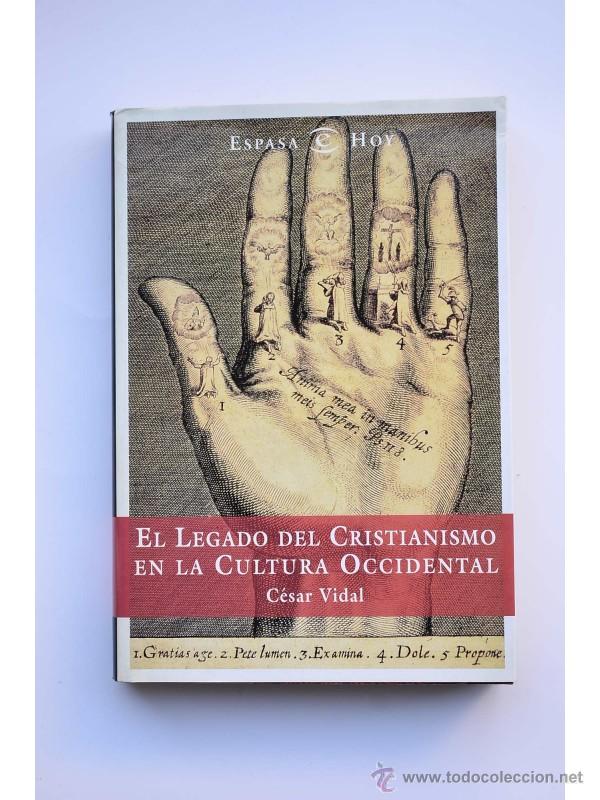 Libros: El legado del cristianismo en la cultura occidental - VIDAL, C&eacute;sar-
