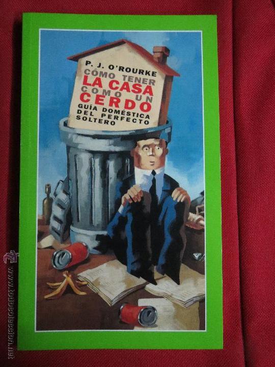 Libros: ,COMO TENER LA CASA COMO UN CERDO,OROURKE. - Foto 1