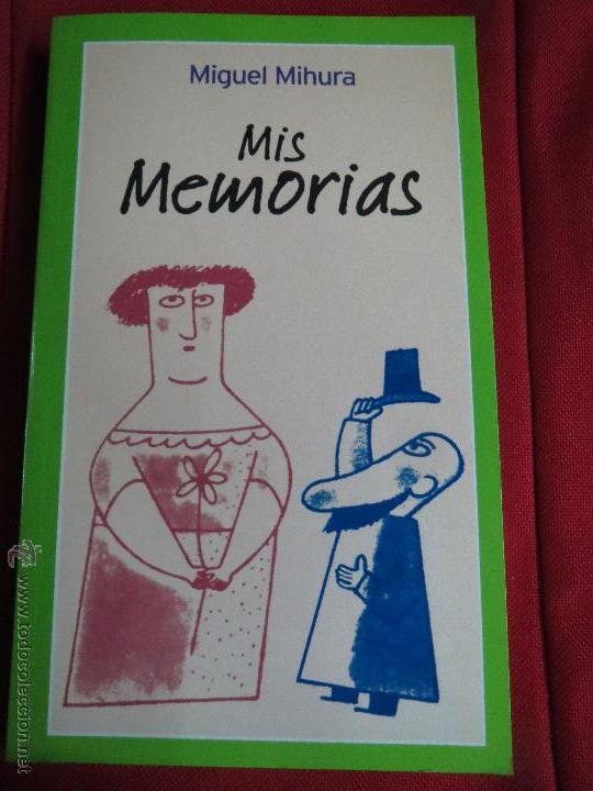 Libros: MIS MEMORIAS MIGUEL MIHURA. - Foto 1