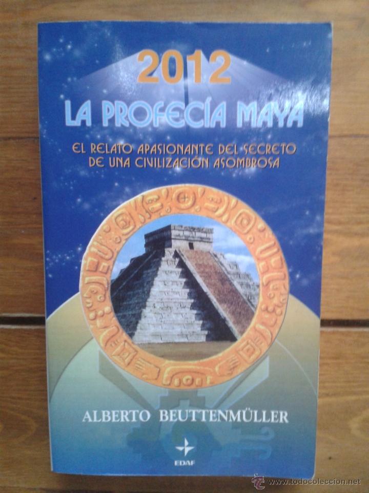 Libros: 2012. LA PROFEC&Iacute;A MAYA. Alberto Beuttenm&uuml;ller. - Foto 1