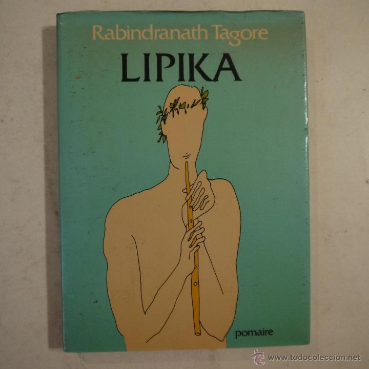 Libros: LIPIKA - RABINDRANATH TAGORE - EDITORIAL POMAIRE - 1981 - Foto 1
