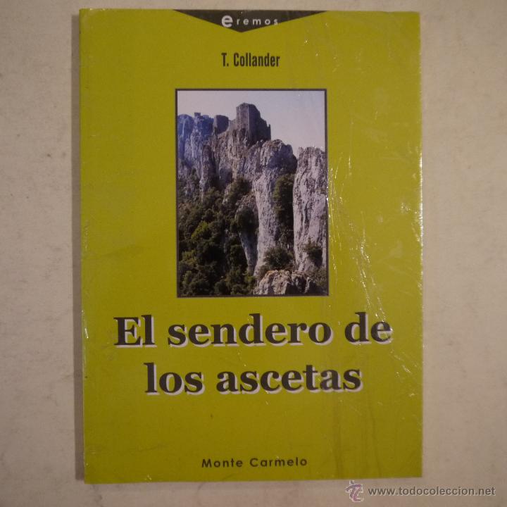 Libros: EL SENDERO DE LOS ASCETAS - T. COLLANDER - MONTE CARMELO - 2000 - Foto 1