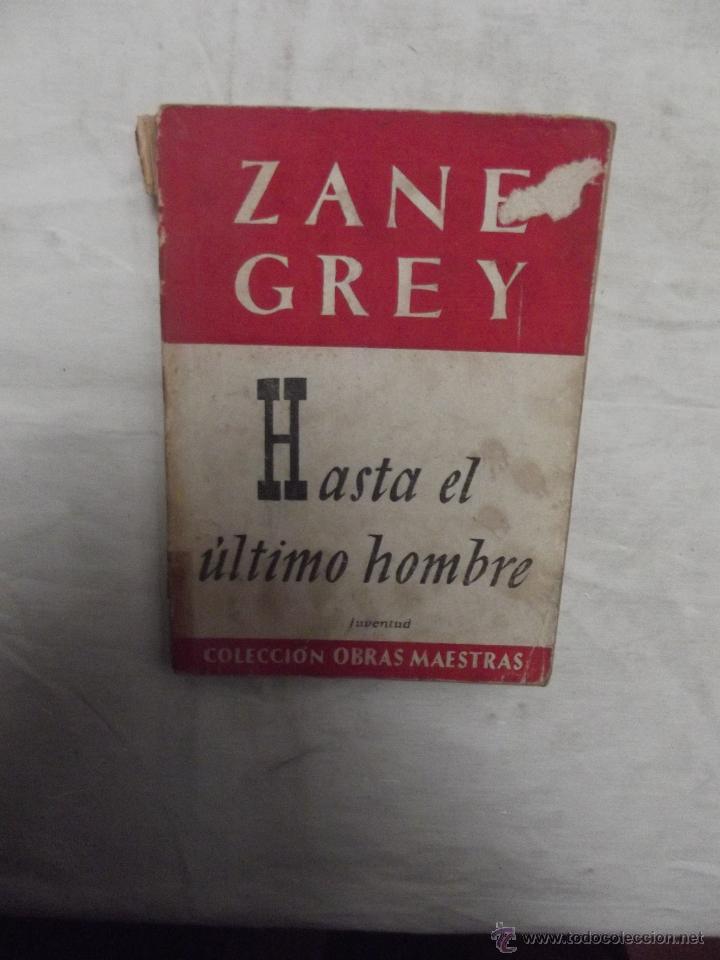 Libros: HASTA EL ULTIMO HOMBRE DE ZANE GREY - Foto 1