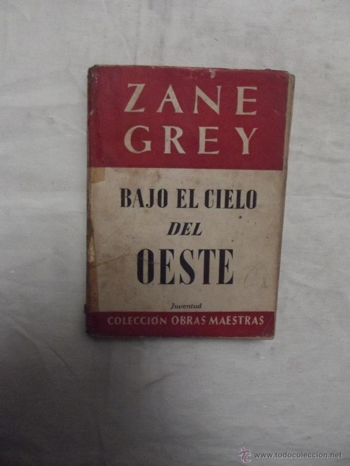 Libros: BAJO EL CIELO DEL OESTE DE ZANE GREY - Foto 1