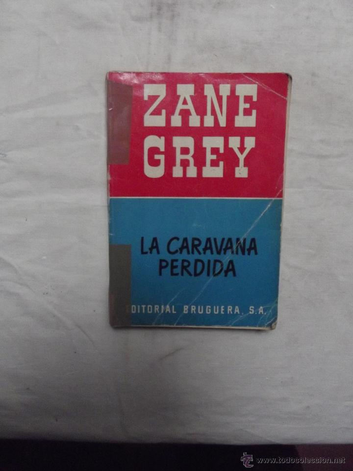 Libros: LA CARAVANA PERDIDA DE ZANE GREY - Foto 1