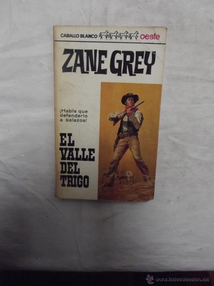Libros: EL VALLE DEL TRIGO DE ZANE GREY - Foto 1