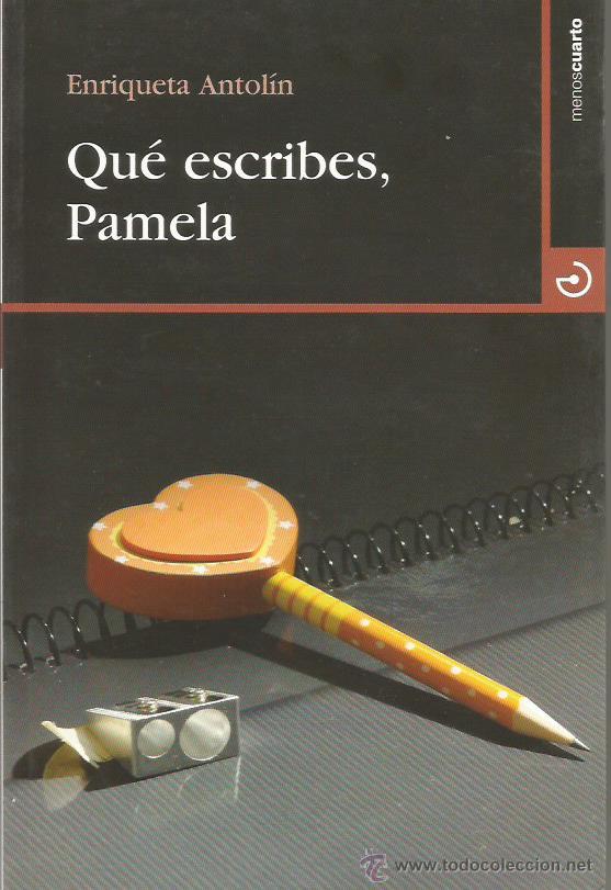Libros: QU&Eacute; ESCRIBES PAMELA - Antol&iacute;n,Enriqueta - Foto 1
