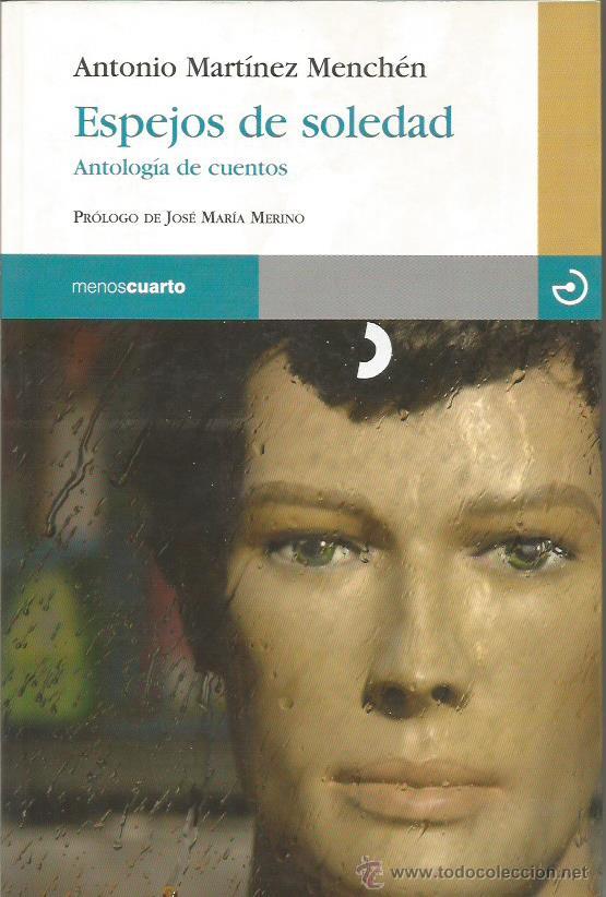 Libros: ESPEJOS DE SOLEDAD - Mart&iacute;nez Mench&eacute;n,Antonio - Foto 1