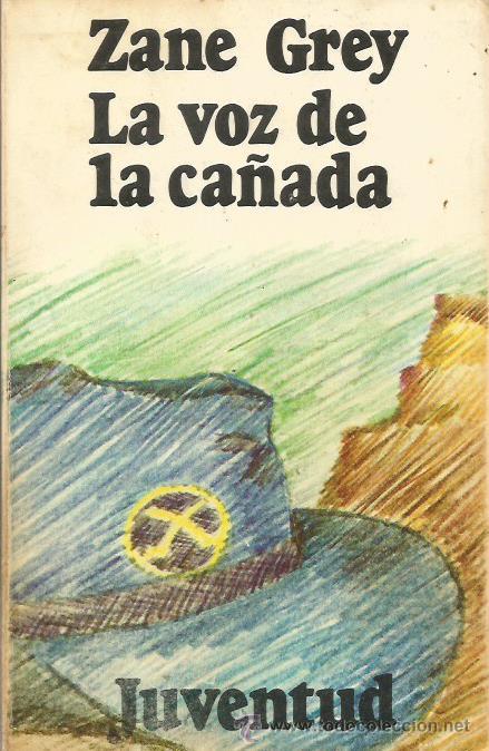 Libros: LA VOZ DE LA CA&Ntilde;ADA - Grey,Zane - Foto 1