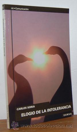 Libros: ELOGIO DE LA INTOLERANCIA - CARLOS SORIA - Foto 1
