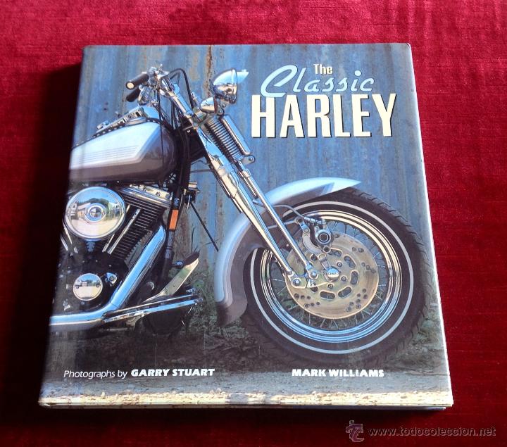 Libros: THE CLASSIC HARLEY - MARK WILLIAMS - 1995 - Foto 1