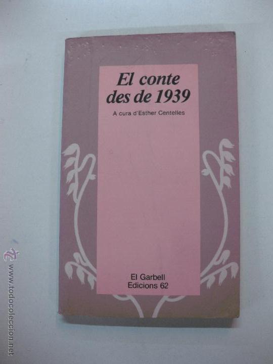 Libros: EL CONTE DES DE 1939. ESTHER CENTELLES. EDICIONS 62. 1981 - Foto 1