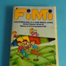 Libros: CATÁLOGO SEPTIEMBRE 1985 FIMI - FERIA INTERNACIONAL DE LA MODA INFANTIL - JUVENIL. Lote 53277633
