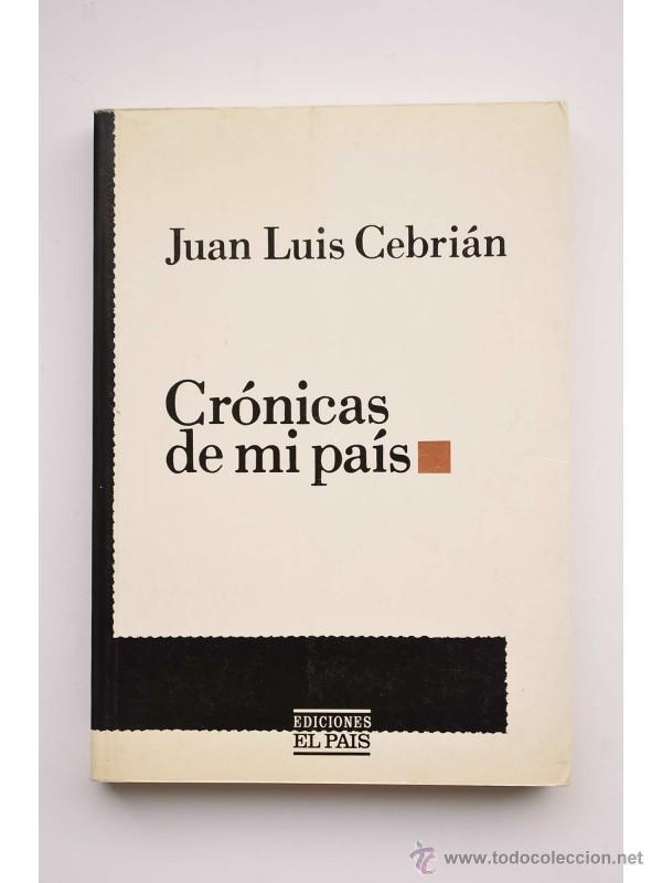 Libros: Cr&oacute;nicas de mi pa&iacute;s - CEBRI&Aacute;N, Juan Luis - Foto 1