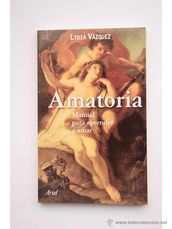 Libros: Amatoria. Manual para aprender a amar - V&Aacute;ZQUEZ, Lydia - Foto 1