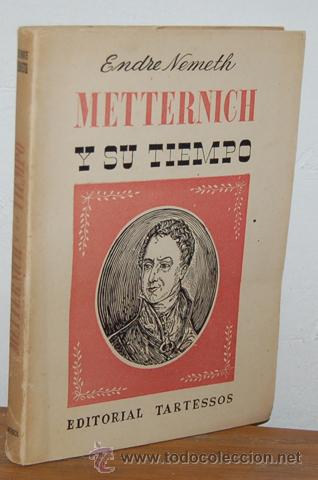 Libros: METTERNICH Y SU TIEMPO - ENDRE NEMETH - Foto 1