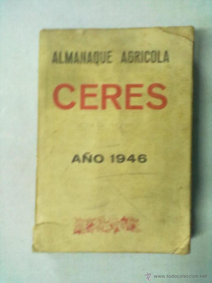 Libros: ALMANAQUE AGRICOLA CERES 1946 V A&Ntilde;O - Foto 1