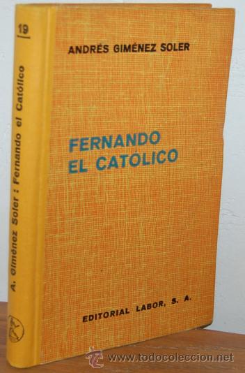 Libros: FERNANDO EL CAT&Oacute;LICO - ANDR&Eacute;S GIM&Eacute;NES SOLER - Foto 1