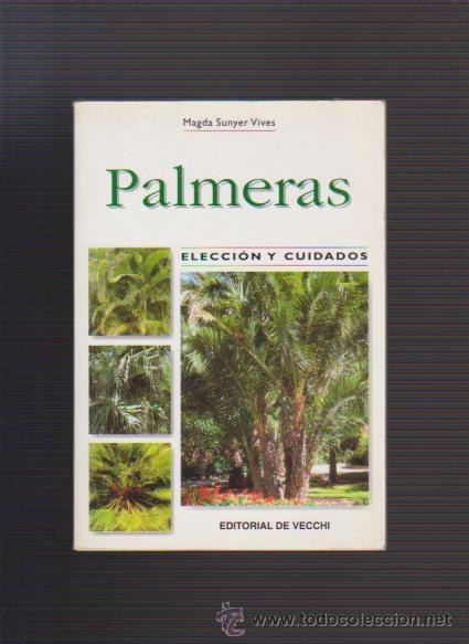 Libros: PALMERAS - ELECCI&Oacute;N Y CUIDADOS - EDITORIAL DE VECCHI 2001 / ILUSTRADO - Foto 1