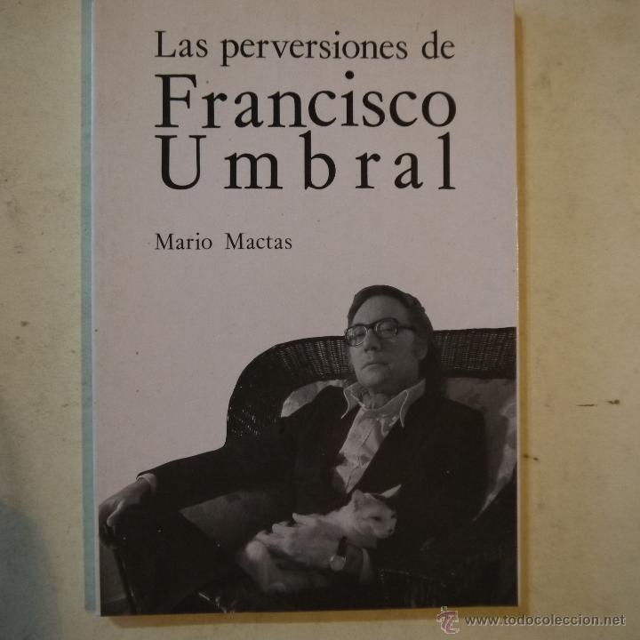 Libros: LAS PERVERSIONES DE FRANCISCO UMBRAL - MARIO MACTAS - ANJANA EDICIONES - 1984 - Foto 1