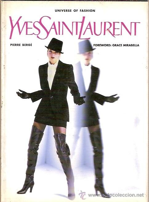 books: UNIVERSE OF FASHION YVES SAINT LAURENT PIERRE BERGE FOREWORD GRACE MIRABELLA