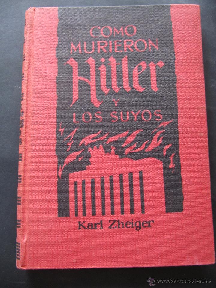 Libros: LIBRO. COMO MURIERON HITLER Y LOS SUYOS. KARL ZHEIGER. - Foto 1