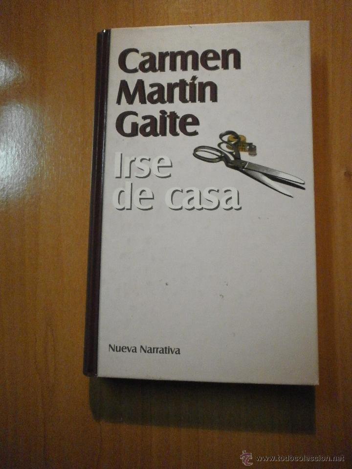 Libros: CARMEN MARTIN GAITE - IRSE DE CASA - Foto 1