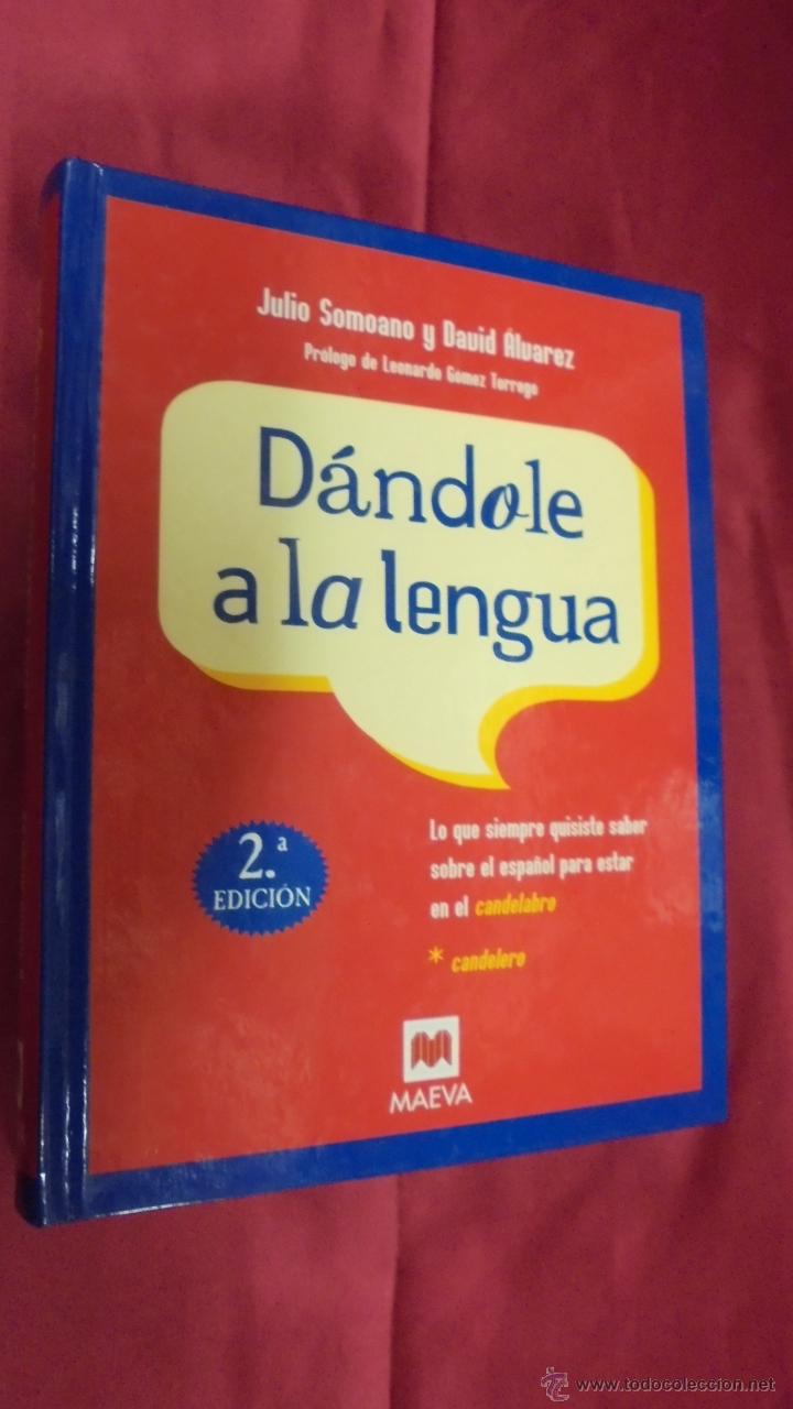 Libros: D&Aacute;NDOLE A LA LENGUA. JULIO SOMOANO Y DAVID &Aacute;LVAREZ. MAEVA. - Foto 1