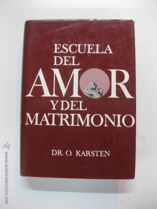 Libros: ESCUELA DEL AMOR Y DEL MATRIMONIO. DR. O. KARSTEN. ZEUS 1966. - Foto 1