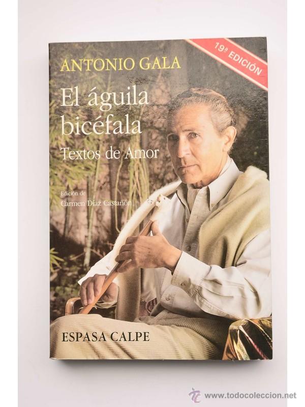Libros: El &aacute;guila bic&eacute;fala. Textos de amor - GALA, Antonio - Foto 1