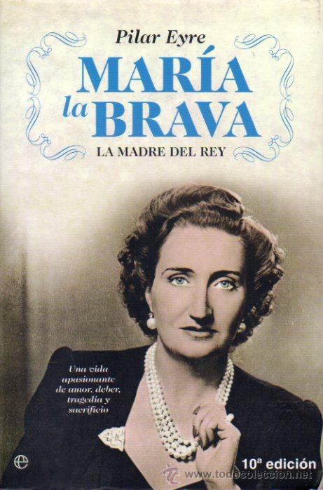 Libros: MAR&Iacute;A LA BRAVA. LA MADRE DEL REY. 10&ordf; ed. - Foto 1
