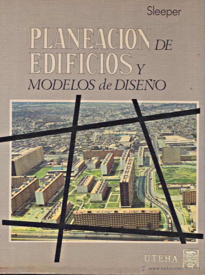 Libros: PLANEACION DE EDIFICIOS Y MODELOS DE DISE&Ntilde;O-SLEEPER 1955 UTEHA - Foto 1