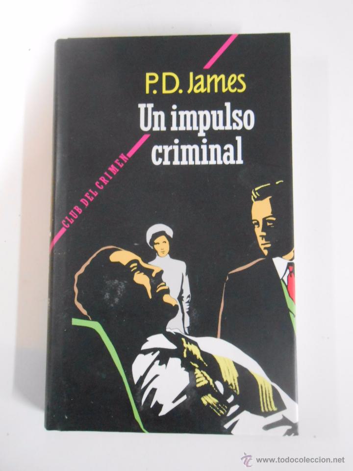 Libros: UN IMPULSO CRIMINAL. P.D. JAMES. TDK3 - - Foto 1