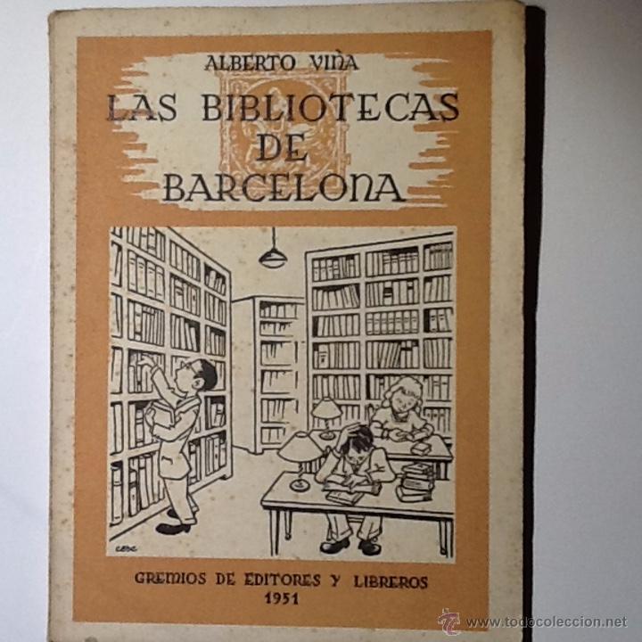 Livros em segunda m&atilde;o: LAS BIBLIOTECAS DE BARCELONA.1951. ALBERTO VINA