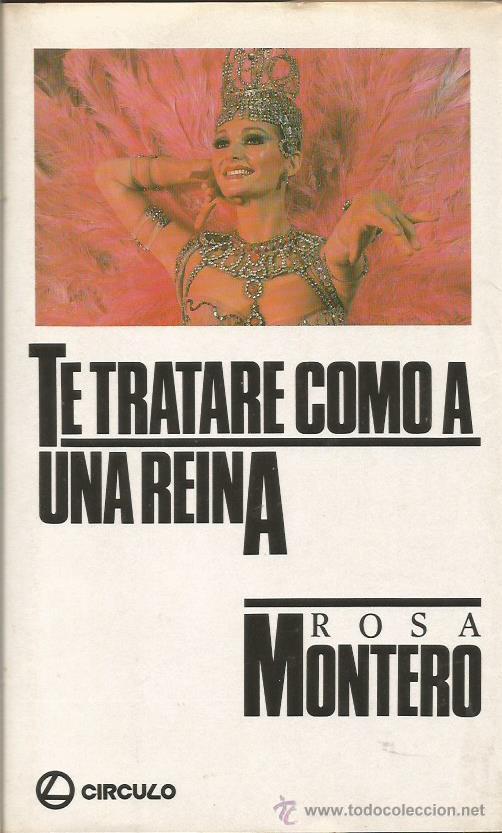 Libros: TE TRATAR&Eacute; COMO A UNA REINA - Montero,Rosa - Foto 1