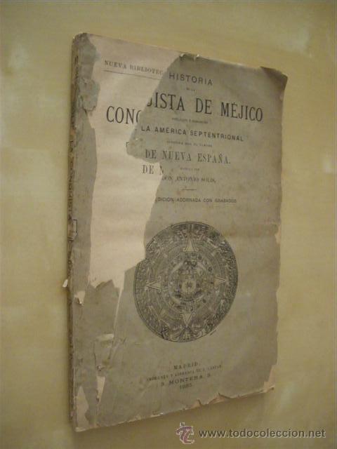 books: HISTORIA DE LA CONQUISTA DE MEXICO POBLACION Y PROGRESOS DE LA AMERICA SEPTENTRIONAL CONOCIDA POR EL