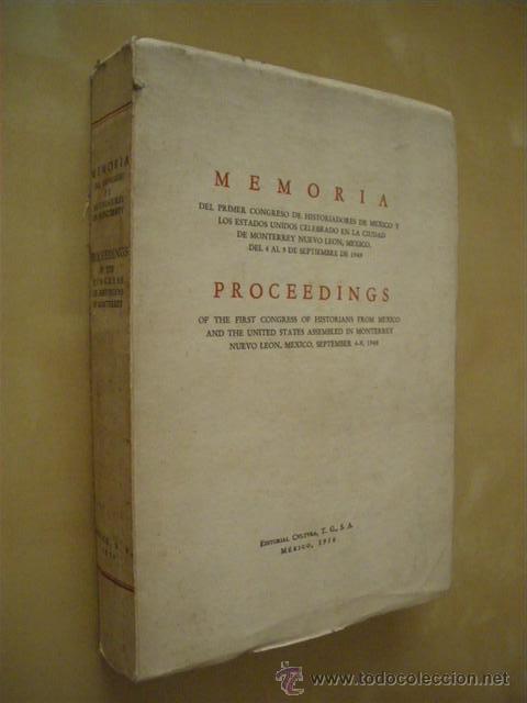 books: MEMORIA DEL PRIMER CONGRESO DE HISTORIADORES DE MEXICO Y LOS ESTADOS UNIDOS DE 1949