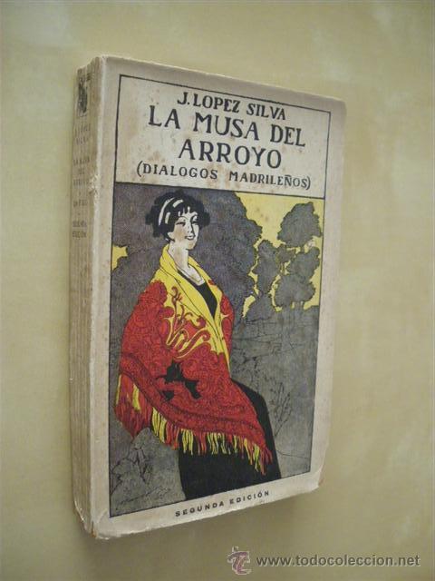 Libros: LA MUSA DEL ARROYO. (DIALOGOS MADRILE&Ntilde;OS) - J. LOPEZ SILVA - Foto 1