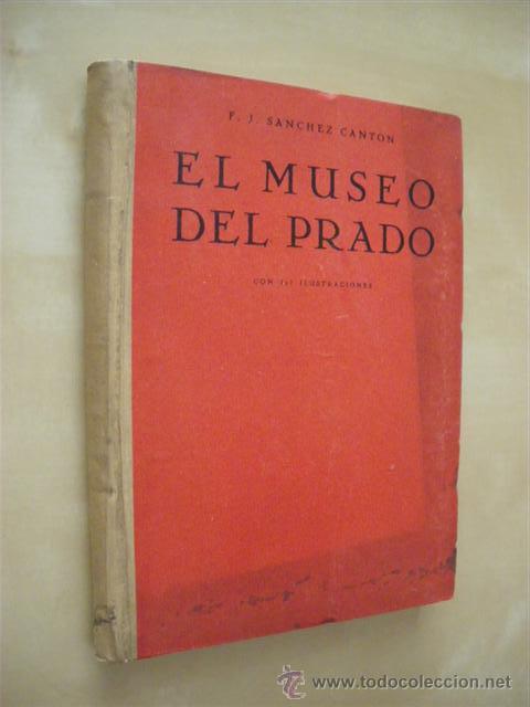 Libros: EL MUSEO DEL PRADO - F. J. SANCHEZ CANTON - Foto 1