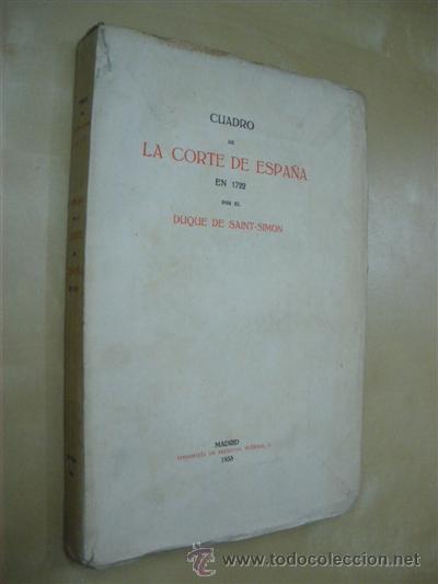Libros: CUADRO DE LA CORTE DE ESPA&Ntilde;A EN 1722 - DUQUE DE SAINT-SIMON - Foto 1