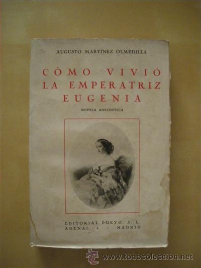 Libros: COMO VIVIO LA EMPERATRIZ EUGENIA - AUGUSTO MARTINEZ OLMEDILLA - Foto 1