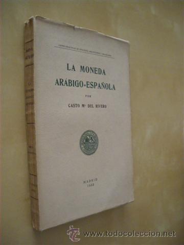 Libros: LA MONEDA ARABIGO-ESPA&Ntilde;OLA - CASTO M&ordf; DEL RIVERO - Foto 1