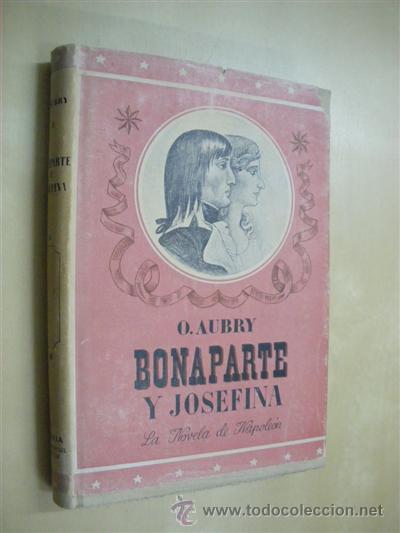 Libros: BONAPARTE Y JOSEFINA - OCTAVE AUBRY - Foto 1