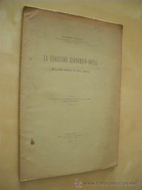 Livres: LA EVOLUCION ECONOMICO-SOCIAL DE LA EPOCA COLONIAL EN AMBAS AMERICAS - ERNESTO QUESADA