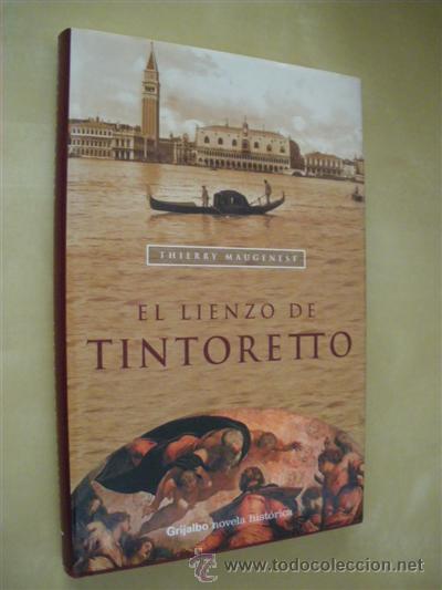 Libros: EL LIENZO DE TINTORETTO - THIERRY MAUGENEST - Foto 1
