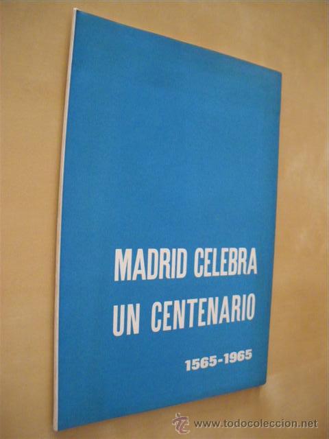 Livros em segunda m&atilde;o: MADRID CELEBRA UN CENTENARIO. 1565-1965 - EL&Iacute;AS GOMEZ