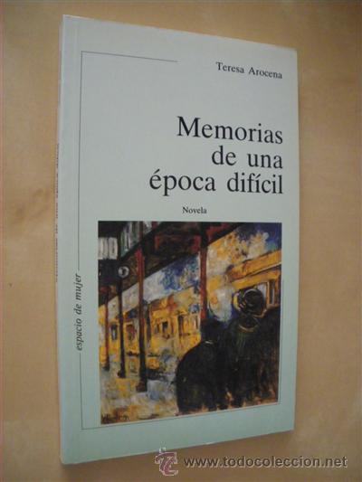 Libros: MEMORIAS DE UNA &Eacute;POCA DIF&Iacute;CIL - TERESA AROCENA - Foto 1